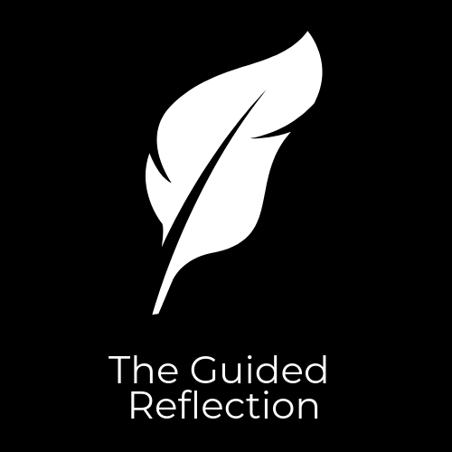.:THE GUIDED REFLECTION:.